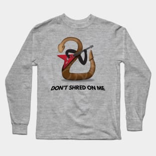 Don't Shred On Me - Guitarist Rattlesnake Long Sleeve T-Shirt